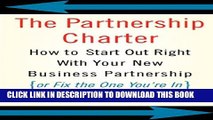 [Download] The Partnership Charter: How To Start Out Right With Your New Business Partnership (or