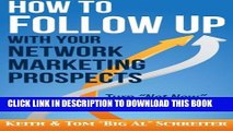 [Download] How to Follow Up With Your Network Marketing Prospects: Turn Not Now Into Right Now!