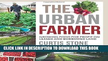 New Book The Urban Farmer: Growing Food for Profit on Leased and Borrowed Land