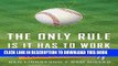 New Book The Only Rule Is It Has to Work: Our Wild Experiment Building a New Kind of Baseball Team