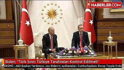 Biden: "Türk Sınırı Türkiye Tarafından Kontrol Edilmeli"