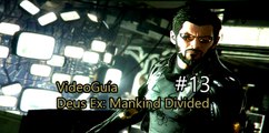 Deus Ex Mankind Divided - Vídeo Guía, Mision 13: GARM