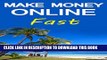 [PDF] Make Money Online Fast: Making Money Online Quickly and Easily (Making Money Online Ideas,