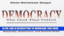 Collection Book Democracy--The God That Failed: The Economics and Politics of Monarchy, Democracy,