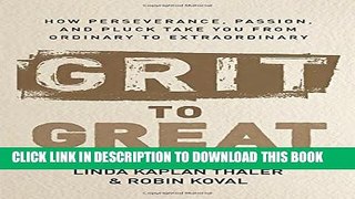New Book Grit to Great: How Perseverance, Passion, and Pluck Take You from Ordinary to Extraordinary