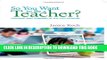 Collection Book So You Want to Be a Teacher?: Teaching and Learning in the 21st Century
