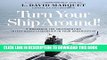 Collection Book Turn Your Ship Around!: A Workbook for Implementing Intent-Based Leadership in