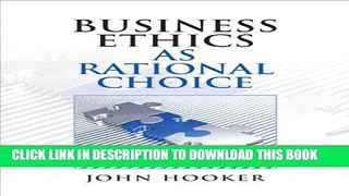 Collection Book Business Ethics as Rational Choice