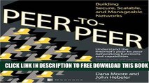 New Book Peer-to-Peer: Building Secure, Scalable, and Manageable Networks