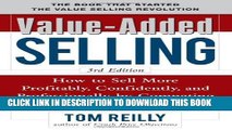 [Download] Value-Added Selling:  How to Sell More Profitably, Confidently, and Professionally by