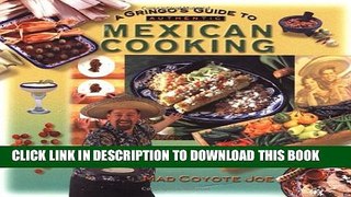 [PDF] A Gringo s Guide to Authentic Mexican Cooking (Cookbooks and Restaurant Guides) Popular
