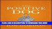 [Download] The Positive Dog: A Story About the Power of Positivity Paperback Free