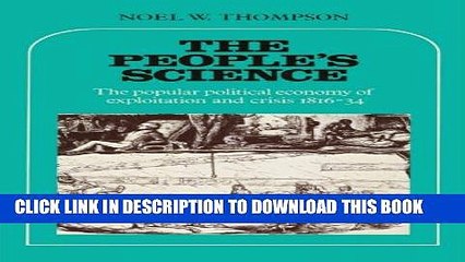 [PDF] The People s Science: The Popular Political Economy of Exploitation and Crisis 1816-34 Full