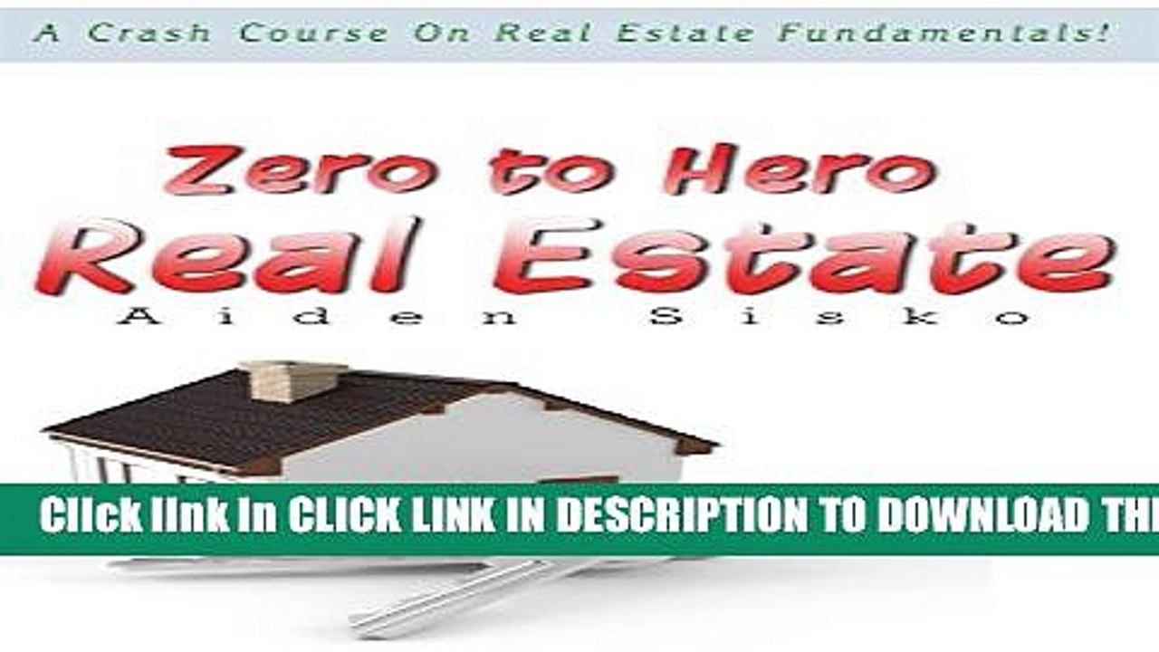 [PDF] Zero to Hero Real Estate: A Crash Course On Real Estate Fundamentals! Full Colection