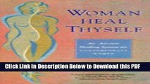 [Read] Woman Heal Thyself: An Ancient Healing System for Contemporary Women Popular Online