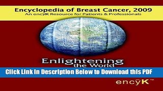 [Read] Encyclopedia of Breast Cancer, 2009: An encyK Resource for Patients   Professionals Popular