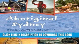 [PDF] Aboriginal Sydney: A Guide to Important Places of the Past and Present Popular Online