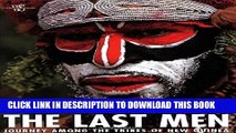 [PDF] The Last Men: Journey Among the Tribes of New Guinea Popular Colection