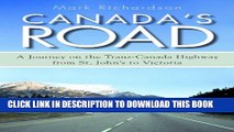 [PDF] Canada s Road: A Journey on the Trans-Canada Highway from St. John s to Victoria Popular