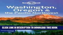 [PDF] Lonely Planet Washington, Oregon   the Pacific Northwest 6th Ed.: 6th Edition Popular