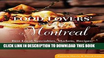 [PDF] Food Lovers  Guide toÂ® Montreal: Best Local Specialties, Markets, Recipes, Restaurants