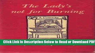 [Get] The Lady s Not for Burning: A Comedy Popular Online