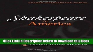 [Reads] Shakespeare in America (Oxford Shakespeare Topics) Free Books