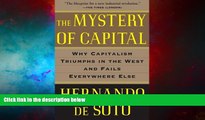 READ FREE FULL  The Mystery of Capital: Why Capitalism Triumphs in the West and Fails Everywhere