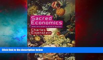 Must Have  Sacred Economics: Money, Gift, and Society in the Age of Transition  READ Ebook Full