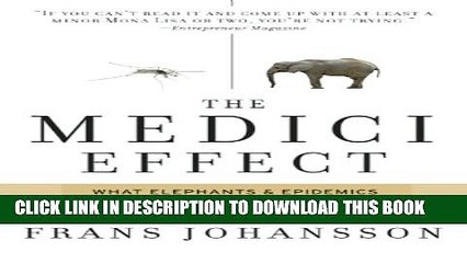 [PDF] The Medici Effect: What Elephants and Epidemics Can Teach Us About Innovation Full Online