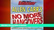 EBOOK ONLINE  Allen Carr s No More Hangovers: Control Your Drinking the Easy Way (Allen Carr s