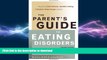 READ  The Parent s Guide to Eating Disorders: Supporting Self-Esteem, Healthy Eating, and