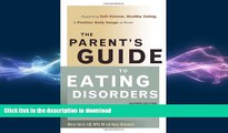 READ  The Parent s Guide to Eating Disorders: Supporting Self-Esteem, Healthy Eating, and