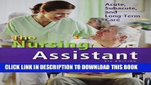 [PDF] The Nursing Assistant: Acute, Subacute, and Long-Term Care with Workbook (5th Edition)