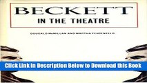 [Best] Beckett in the Theatre: The Author As Practical Playwright and Director : From Waiting for