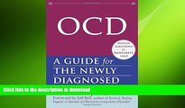 READ BOOK  OCD: A Guide for the Newly Diagnosed (The New Harbinger Guides for the Newly Diagnosed