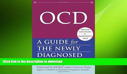 READ BOOK  OCD: A Guide for the Newly Diagnosed (The New Harbinger Guides for the Newly Diagnosed