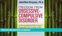 READ BOOK  Freedom from Obsessive Compulsive Disorder: A Personalized Recovery Program for Living