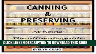 [PDF] Canning and Preserving at home: The ultimate beginners guide (canning, canning books,