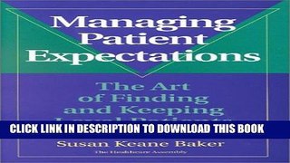 [PDF] Managing Patient Expectations: The Art of Finding and Keeping Loyal Patients Full Online