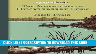 New Book The Adventures of Huckleberry Finn (Amazon Classics Edition)