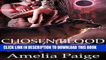 [PDF] Romance: Chosen Blood - Book 3 Transformation (Werewolf Alpha Male Shifter Romance) Popular