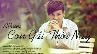 Album Con Gái Thời Nay | Lý Hải | Audio Official