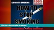 FAVORITE BOOK  How To Stop Smoking! - The #1 Best, Quickest, and Easiest Way To Stop Smoking!