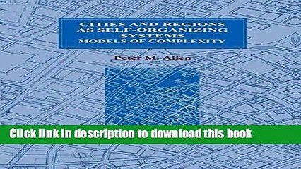 Read Cities and Regions as Self-Organizing Systems: Models of Complexity (Cities   Regions as