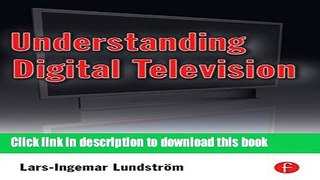 Read Understanding Digital Television: An Introduction to DVB Systems with Satellite, Cable,