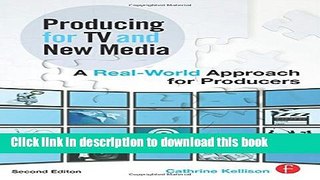 Read Producing for TV and New Media: A Real-World Approach for Producers  Ebook Free