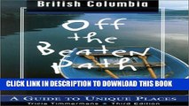 [PDF] British Columbia Off the Beaten Path, 3rd: A Guide to Unique Places Popular Online