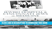 [PDF] Jewish Hospital   Cincinnati Jews in Medicine, The (American Heritage) Popular Online