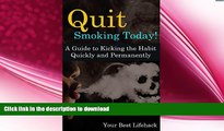 READ  Quit Smoking Today!: A Guide to Kicking the Habit Quickly and Permanently (Your Best